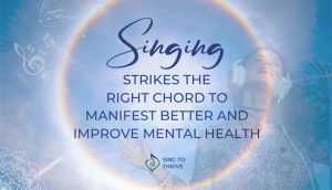 Singing strikes the right chord to manifest better and improve mental health